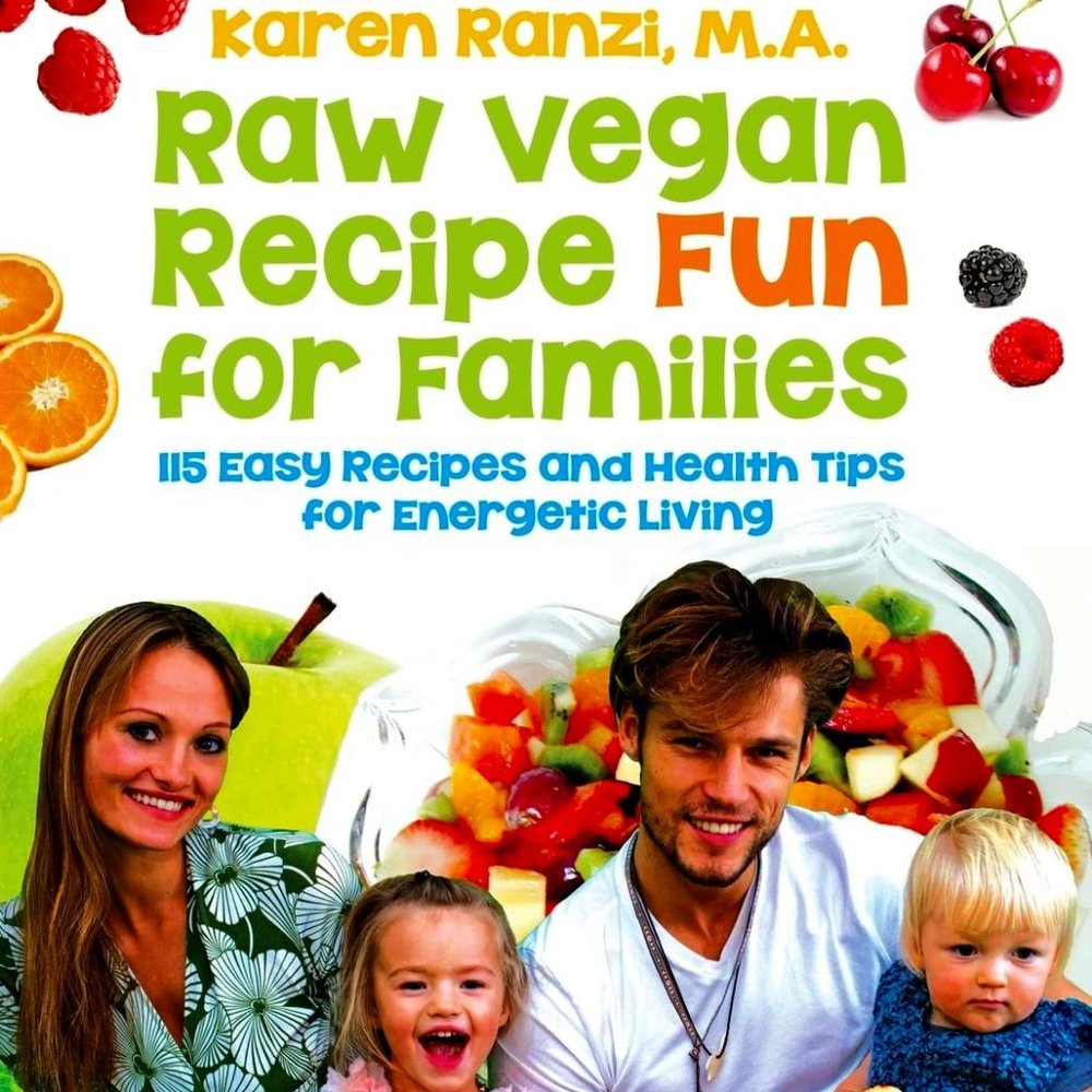 Raw Vegan Recipe Fun for Families: 115 Easy Recipes | Brand New Cookbook